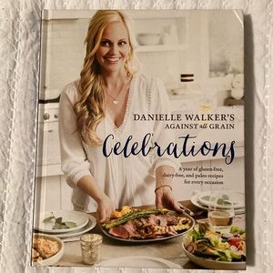 Danielle Walker’s Against All Grain Celebrations cookbook. Paleo recipes.